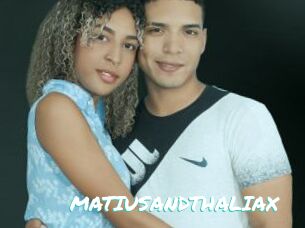 MATIUSANDTHALIAX