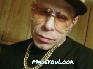 MadeYouLook