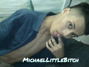 MichaelLittleBitch