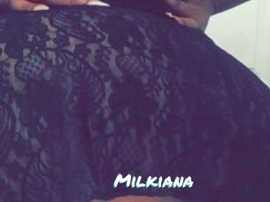 Milkiana