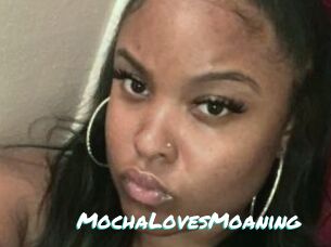 MochaLovesMoaning