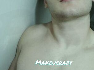 Makeucrazy