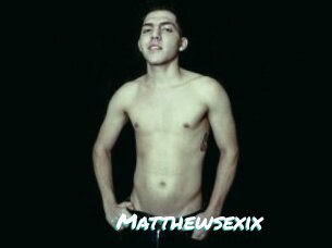 Matthewsexix