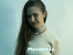 Maxinefrail
