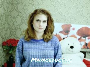 Mayaseductive