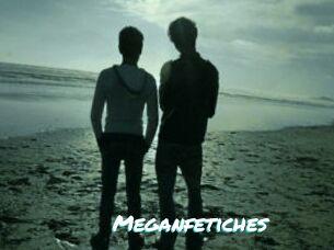 Meganfetiches