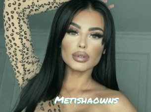 Metishaowns