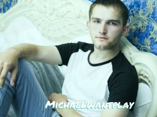 Michaelwantplay