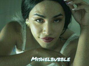 Mishelbubble