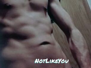 NotLikeYou