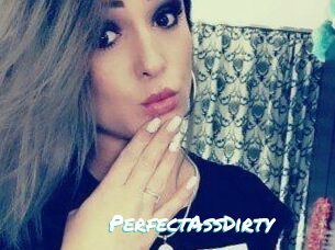 PerfectAssDirty