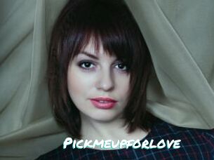 Pickmeupforlove