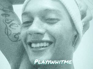 Playywhitme