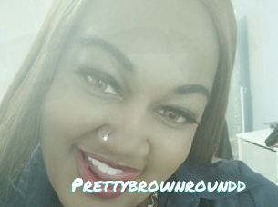 Prettybrownroundd