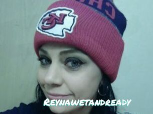 Reynawetandready