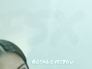 RosaLovesYou