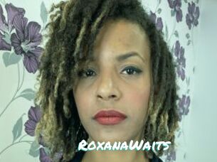 RoxanaWaits