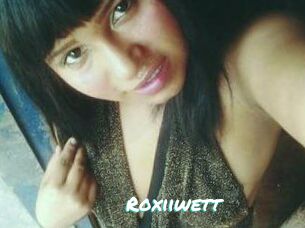 Roxiiwett