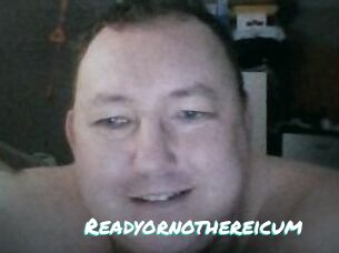 Ready_or_not_here_i_cum