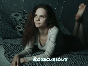 Rosecurious