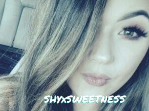 SHYxSWEETNESS