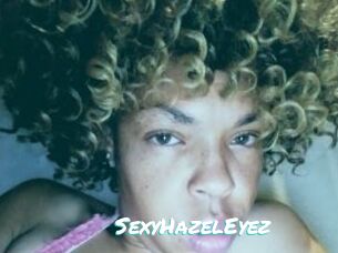 SexyHazelEyez