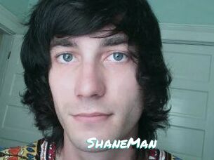 ShaneMan