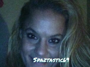 Spaztastic69