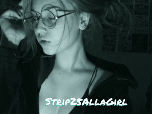 Strip25AllaGirl