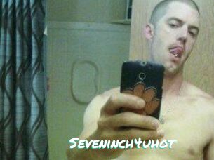 Seveninch4uhot