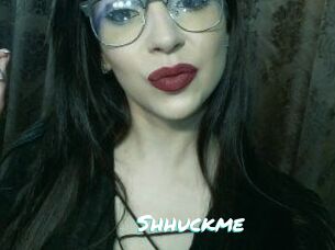 Shhuckme