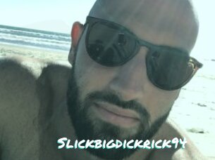 Slickbigdickrick94