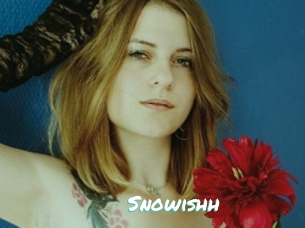Snowishh