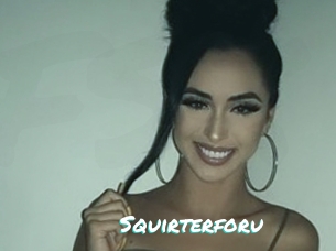 Squirterforu