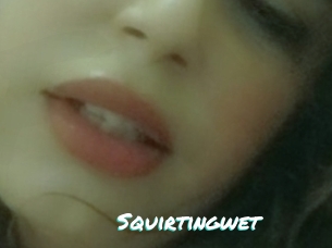 Squirtingwet