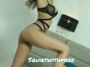 Squirtwithmeee