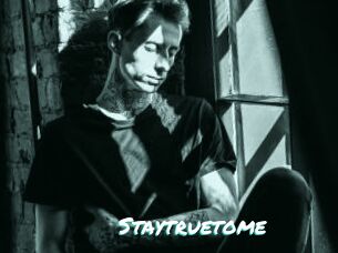 Staytruetome