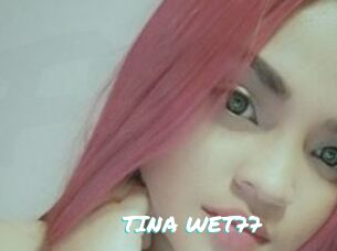 TINA_WET77