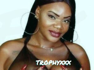 TROPHYXXX