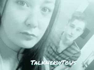 TalkNerdyToUs