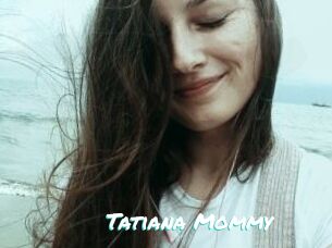 Tatiana_Mommy