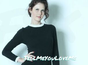 TellMeYouLoveMe