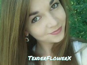 TenderFlowerX