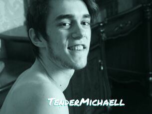 TenderMichaell
