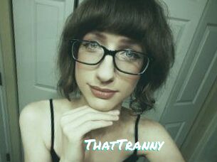 ThatTranny
