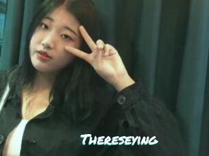 Thereseying