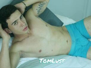 TomLust