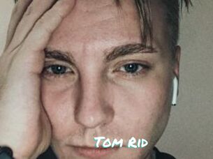Tom_Rid