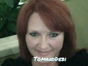 TomandDebi