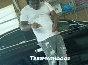 Tresmashgood